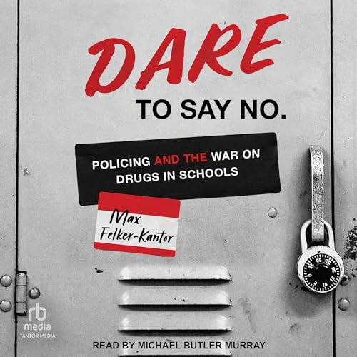 DARE to Say No By Max Felker-Kantor